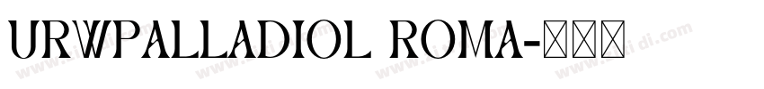 URWPalladioL Roma字体转换